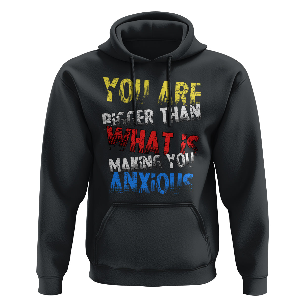 You Are Bigger Than What Is Making You Anxious Hoodie - Wonder Print Shop