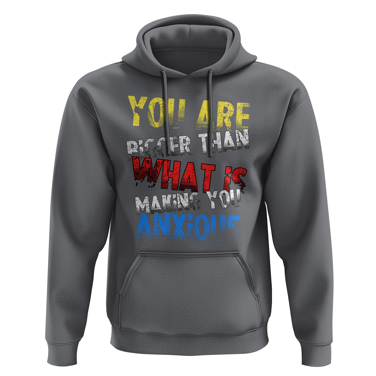 You Are Bigger Than What Is Making You Anxious Hoodie - Wonder Print Shop