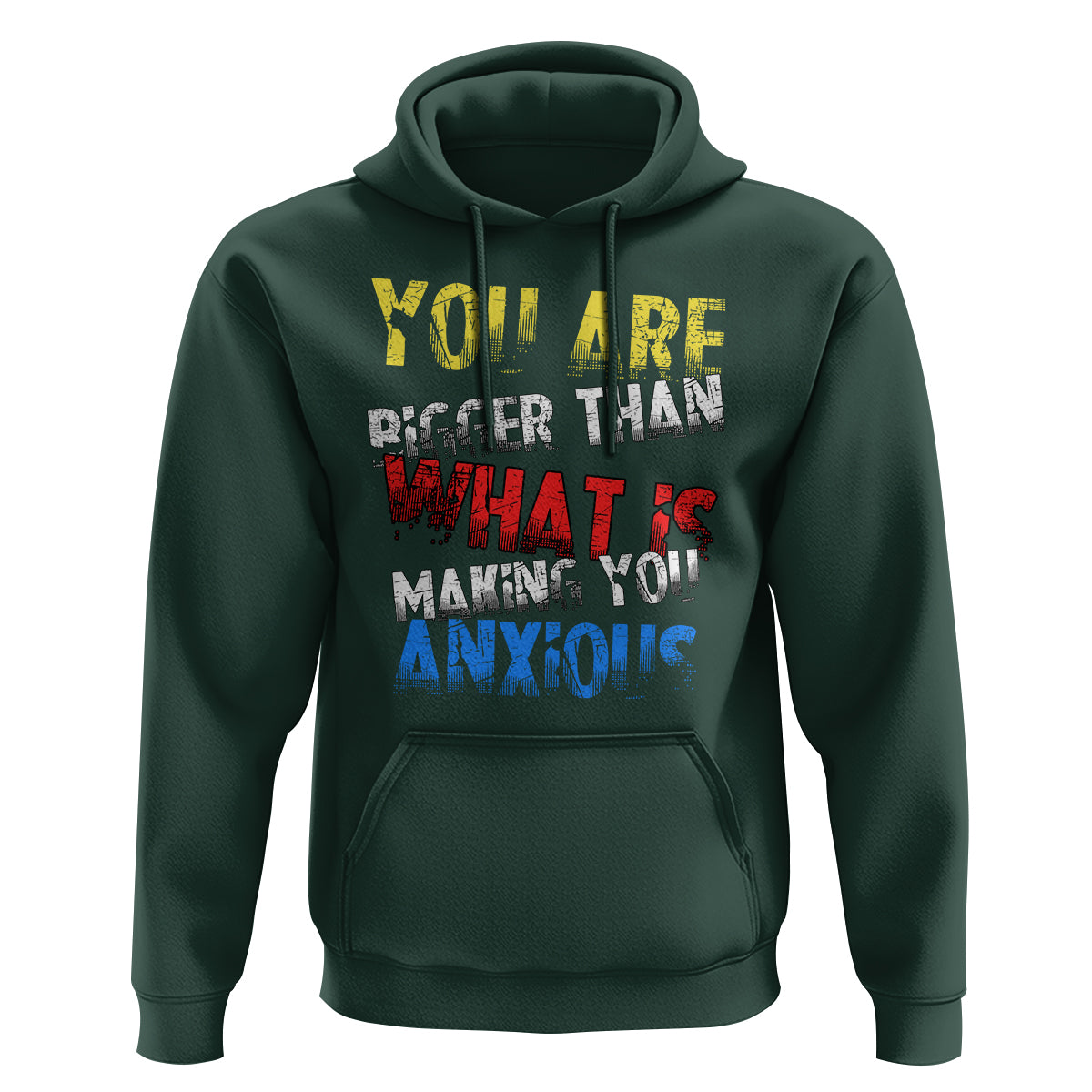 You Are Bigger Than What Is Making You Anxious Hoodie - Wonder Print Shop