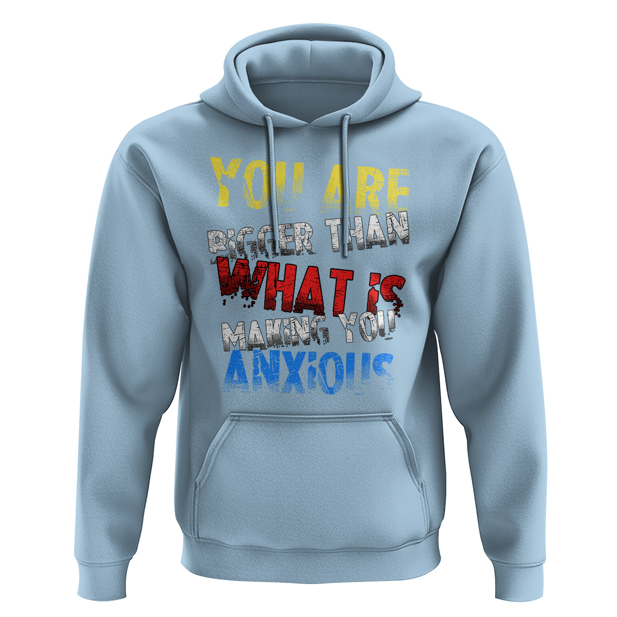 You Are Bigger Than What Is Making You Anxious Hoodie - Wonder Print Shop