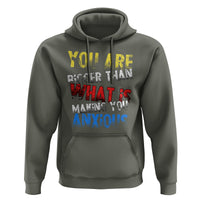 You Are Bigger Than What Is Making You Anxious Hoodie - Wonder Print Shop