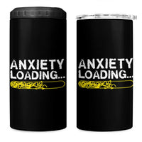 Mental Health Awareness Anxiety Loading 4 in 1 Can Cooler Tumbler