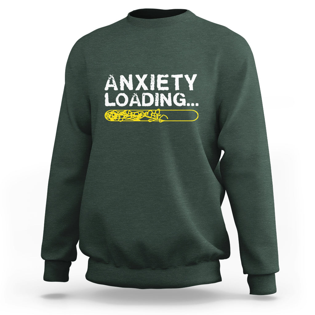 Mental Health Awareness Anxiety Loading Sweatshirt - Wonder Print Shop