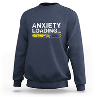 Mental Health Awareness Anxiety Loading Sweatshirt - Wonder Print Shop