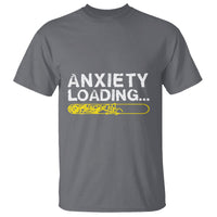 Mental Health Awareness Anxiety Loading T Shirt - Wonder Print Shop