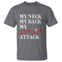 Mental Health Awareness T Shirt My Neck My Back My Anxiety Attack - Wonder Print Shop