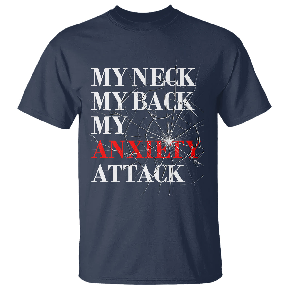 Mental Health Awareness T Shirt My Neck My Back My Anxiety Attack - Wonder Print Shop