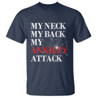 Mental Health Awareness T Shirt My Neck My Back My Anxiety Attack - Wonder Print Shop