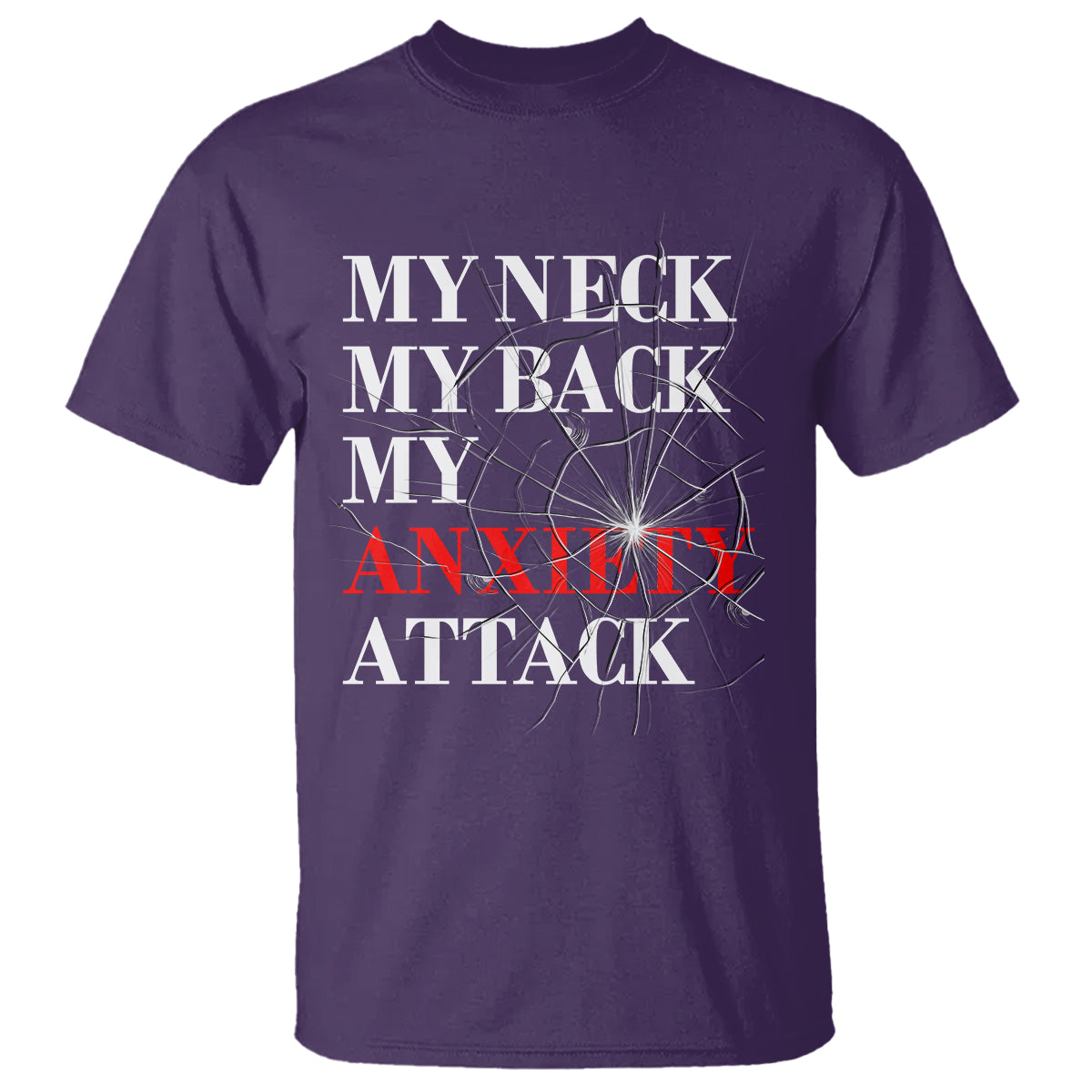 Mental Health Awareness T Shirt My Neck My Back My Anxiety Attack - Wonder Print Shop