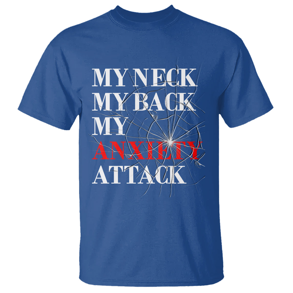 Mental Health Awareness T Shirt My Neck My Back My Anxiety Attack - Wonder Print Shop