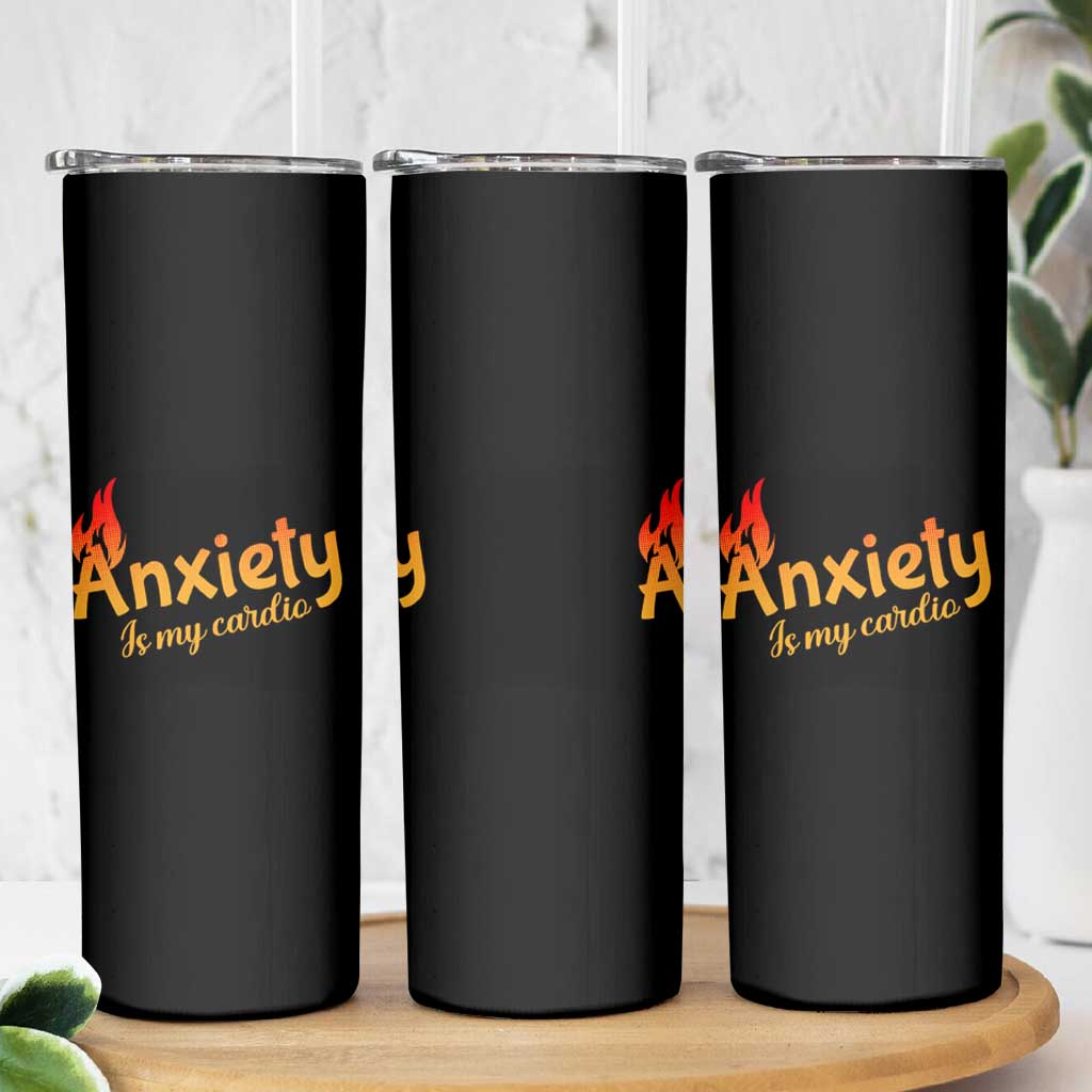 Mental Health Awareness Skinny Tumbler Anxiety Is My Cardio Burn Calories