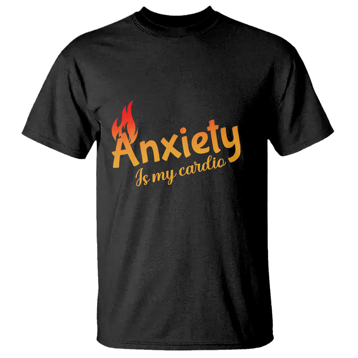 Mental Health Awareness T Shirt Anxiety Is My Cardio Burn Calories - Wonder Print Shop