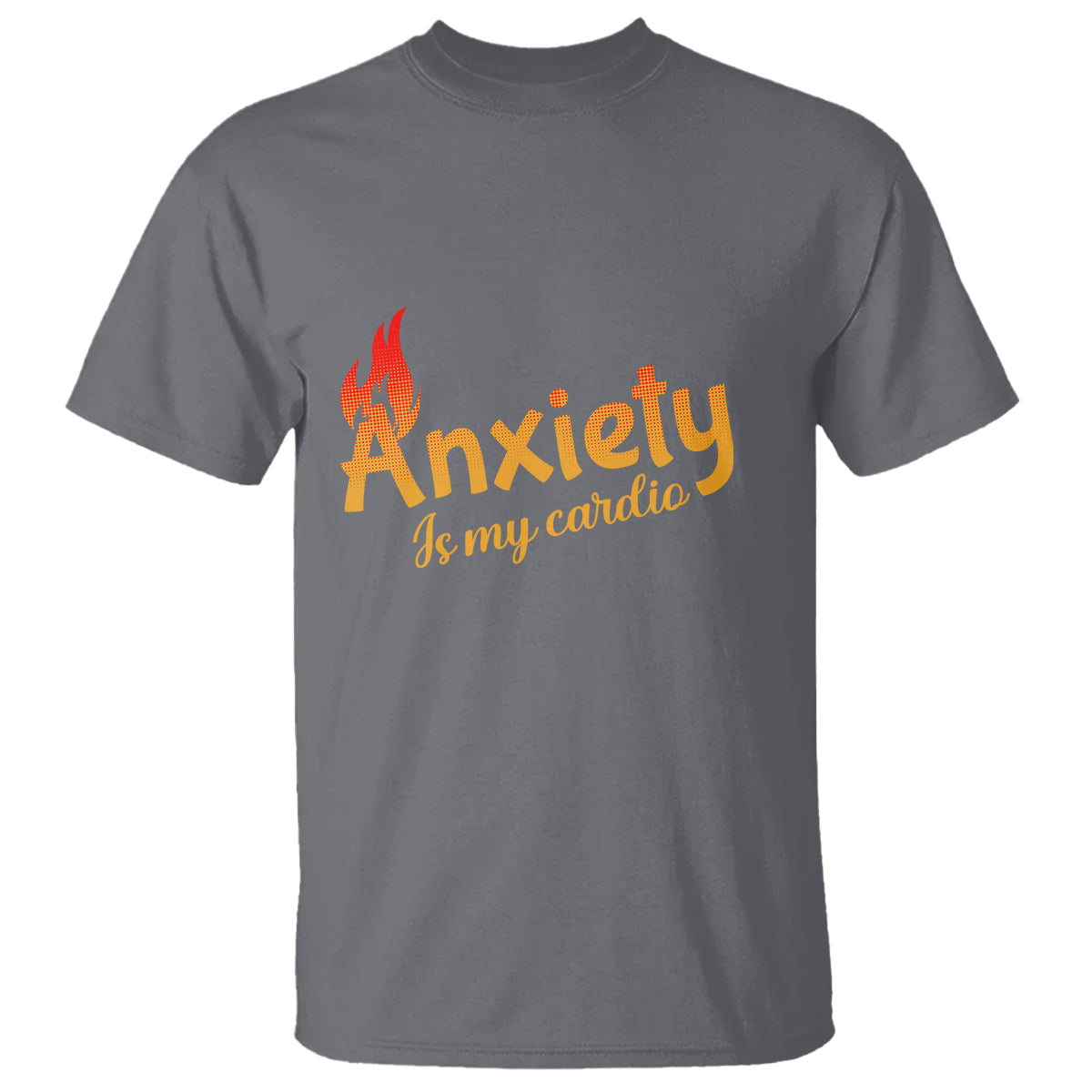 Mental Health Awareness T Shirt Anxiety Is My Cardio Burn Calories - Wonder Print Shop