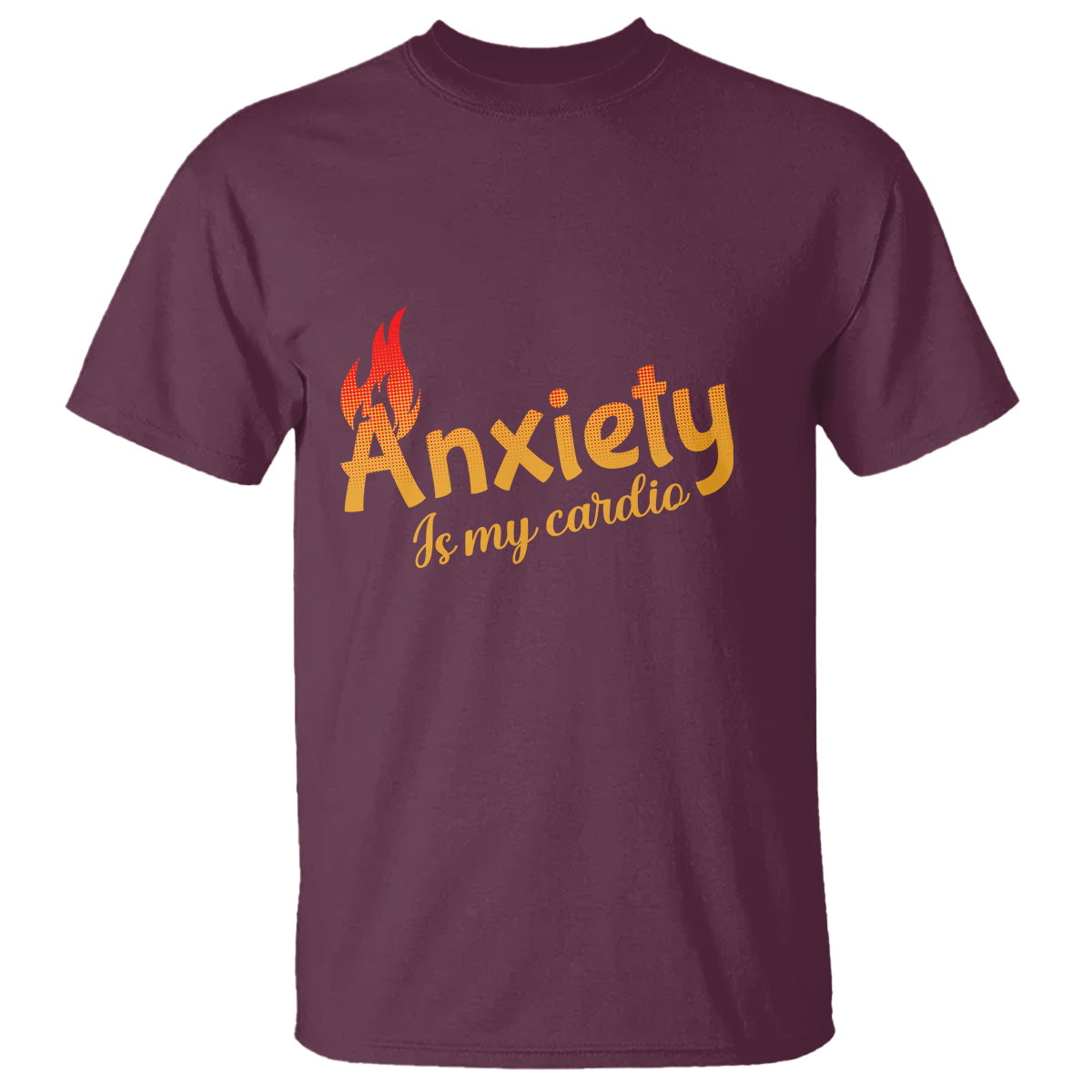 Mental Health Awareness T Shirt Anxiety Is My Cardio Burn Calories - Wonder Print Shop