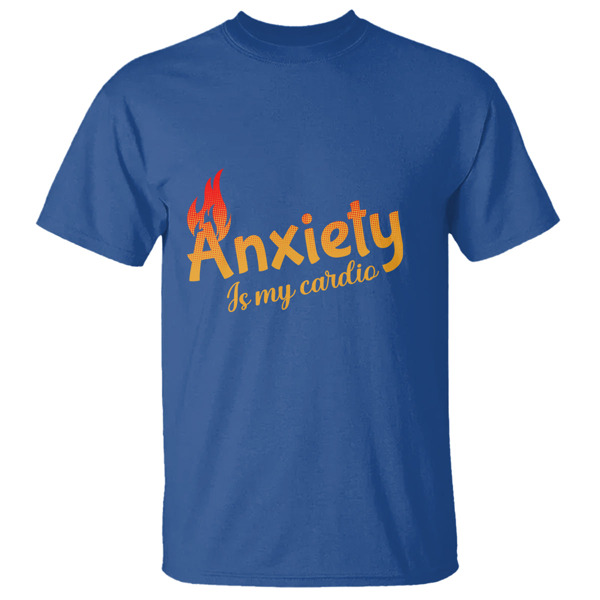 Mental Health Awareness T Shirt Anxiety Is My Cardio Burn Calories - Wonder Print Shop