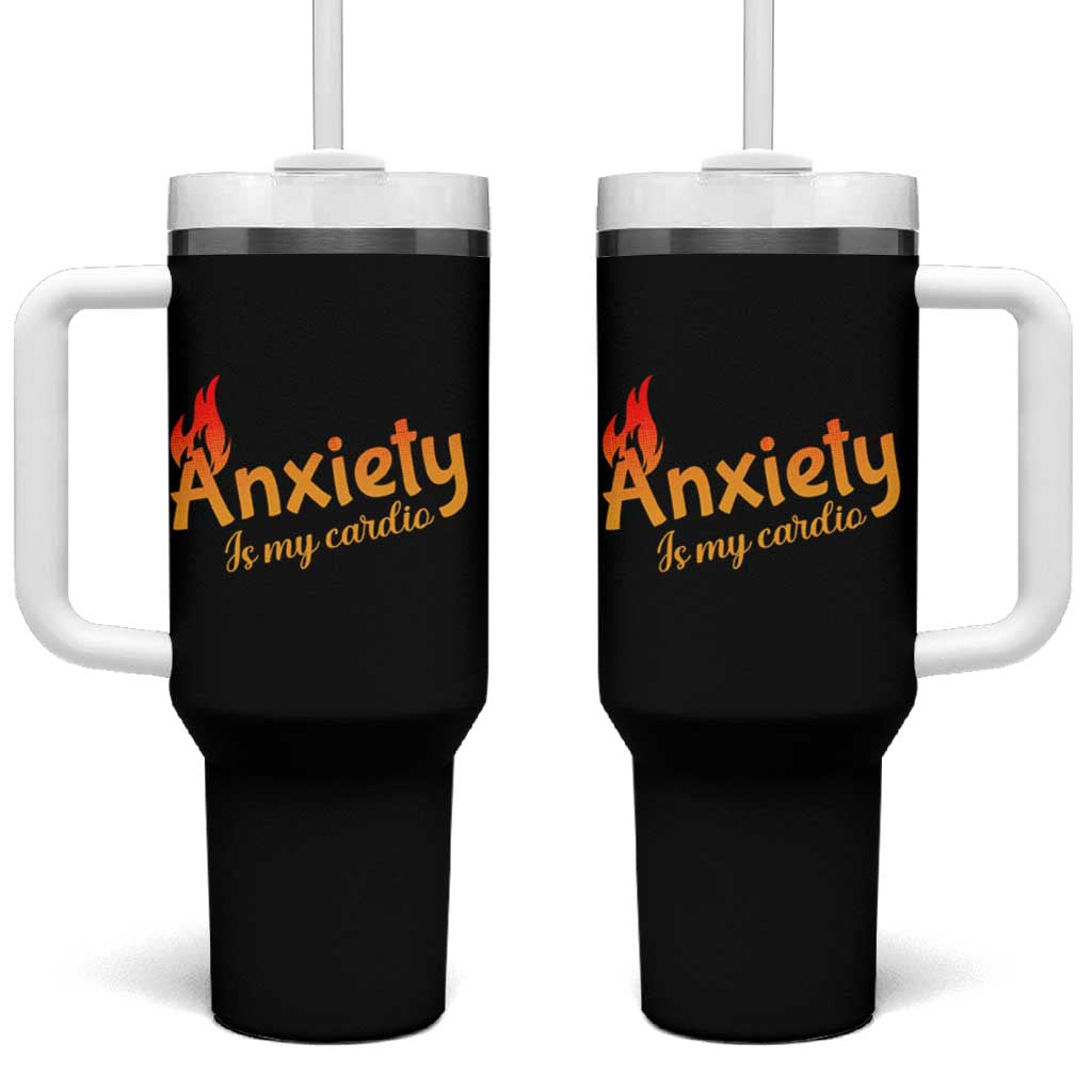 Mental Health Awareness Tumbler With Handle Anxiety Is My Cardio Burn Calories