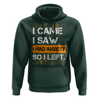 Introvert Hoodie I Came I Saw I Had Anxiety So I Left - Wonder Print Shop