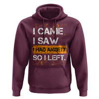 Introvert Hoodie I Came I Saw I Had Anxiety So I Left - Wonder Print Shop