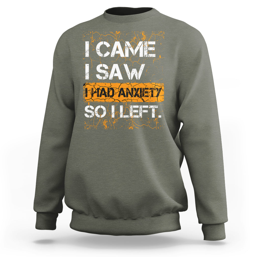 Introvert Sweatshirt I Came I Saw I Had Anxiety So I Left - Wonder Print Shop