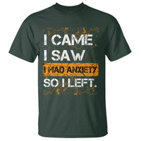 Introvert T Shirt I Came I Saw I Had Anxiety So I Left - Wonder Print Shop