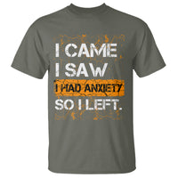 Introvert T Shirt I Came I Saw I Had Anxiety So I Left - Wonder Print Shop