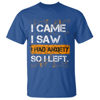 Introvert T Shirt I Came I Saw I Had Anxiety So I Left - Wonder Print Shop