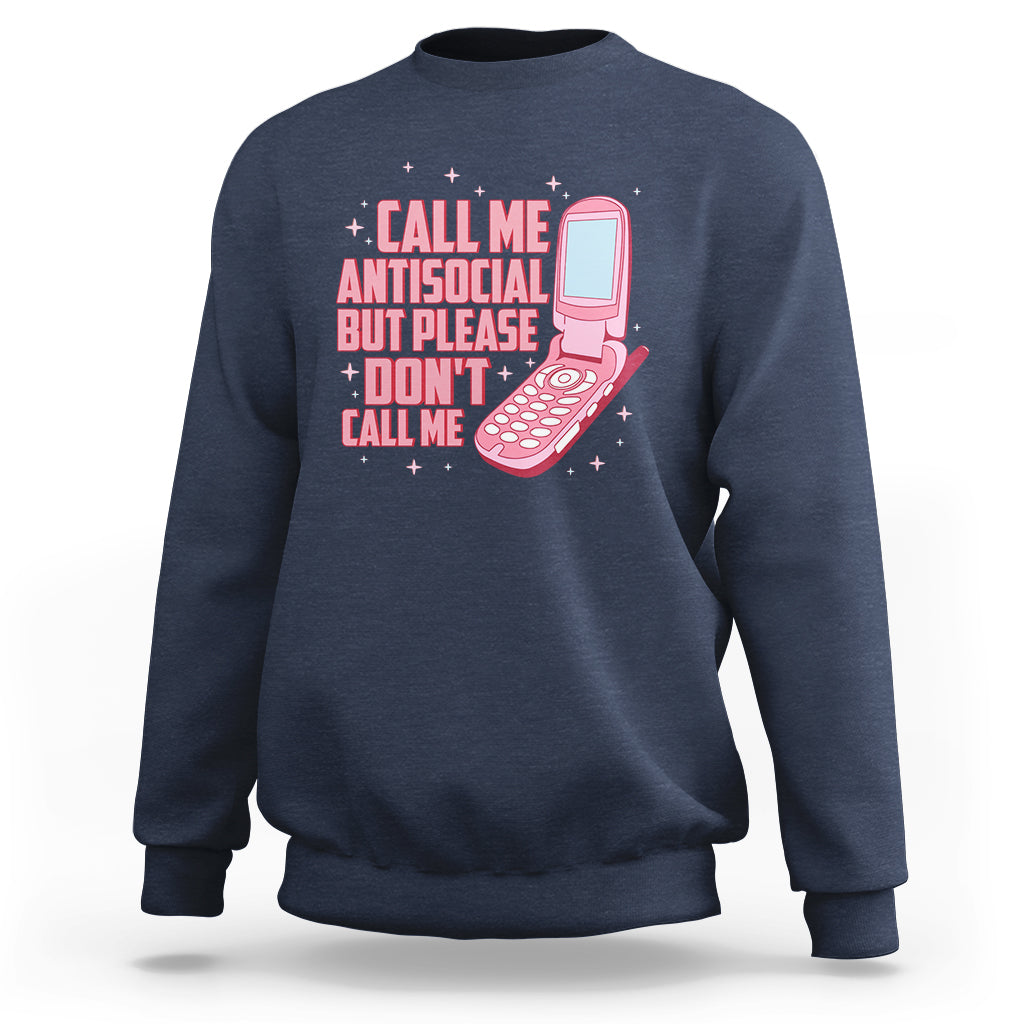 Introvert Sweatshirt Call Me Antisocial But Please Don't Call Me - Wonder Print Shop