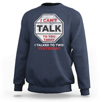 Anti Social Sweatshirt Can't Talk To You Today I Talked To Two People Yesterday Introvert - Wonder Print Shop