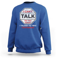 Anti Social Sweatshirt Can't Talk To You Today I Talked To Two People Yesterday Introvert - Wonder Print Shop