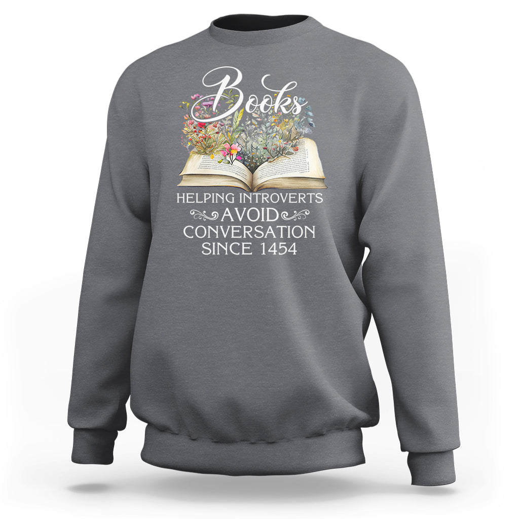 Introvert Book Lover Sweatshirt Books Helping Introverts Avoid Conversation - Wonder Print Shop