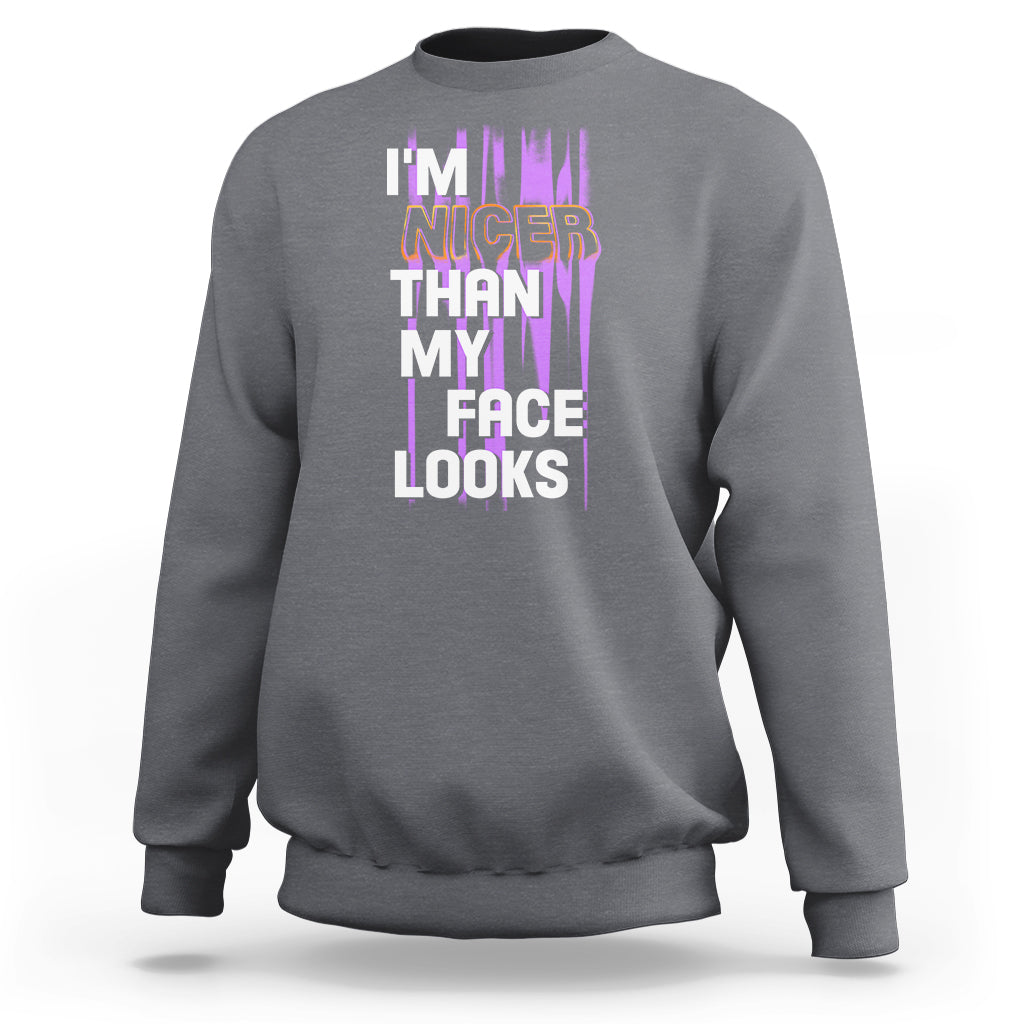 Introvert Sweatshirt I'm Nicer Than My Face Looks - Wonder Print Shop