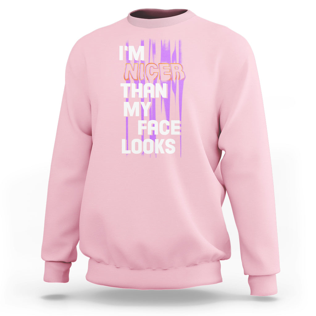Introvert Sweatshirt I'm Nicer Than My Face Looks - Wonder Print Shop