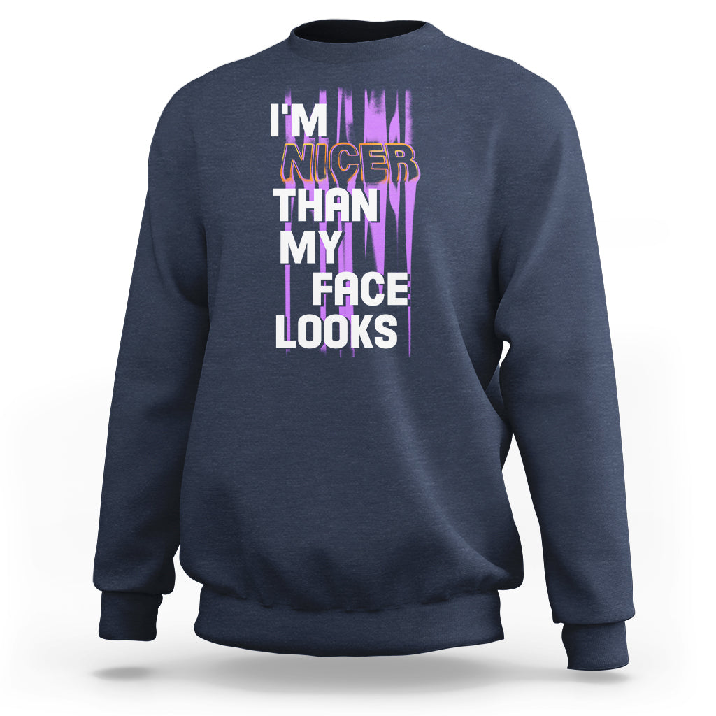 Introvert Sweatshirt I'm Nicer Than My Face Looks - Wonder Print Shop