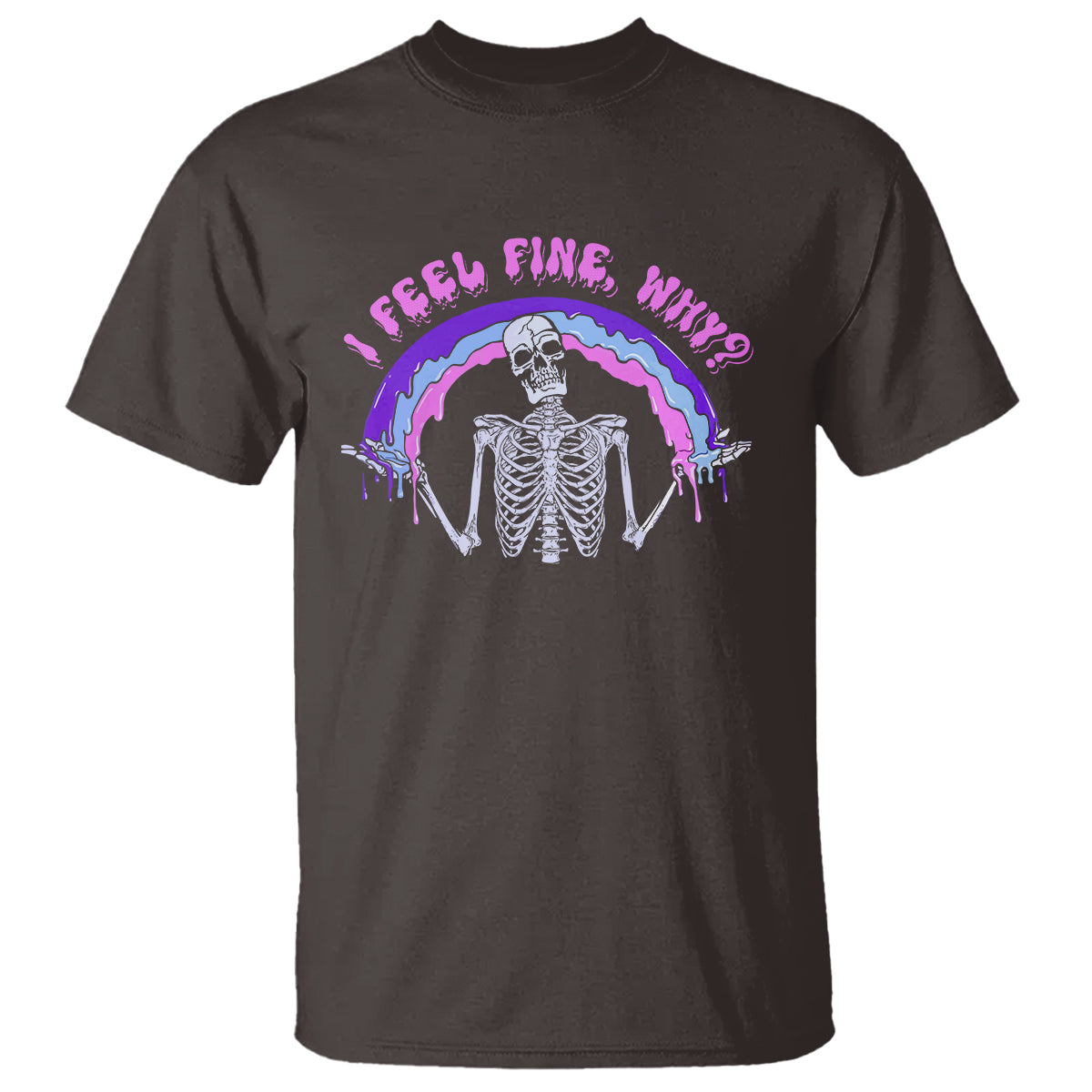 Overthinking T Shirt I Feel Fine Why Funny Skeleton - Wonder Print Shop