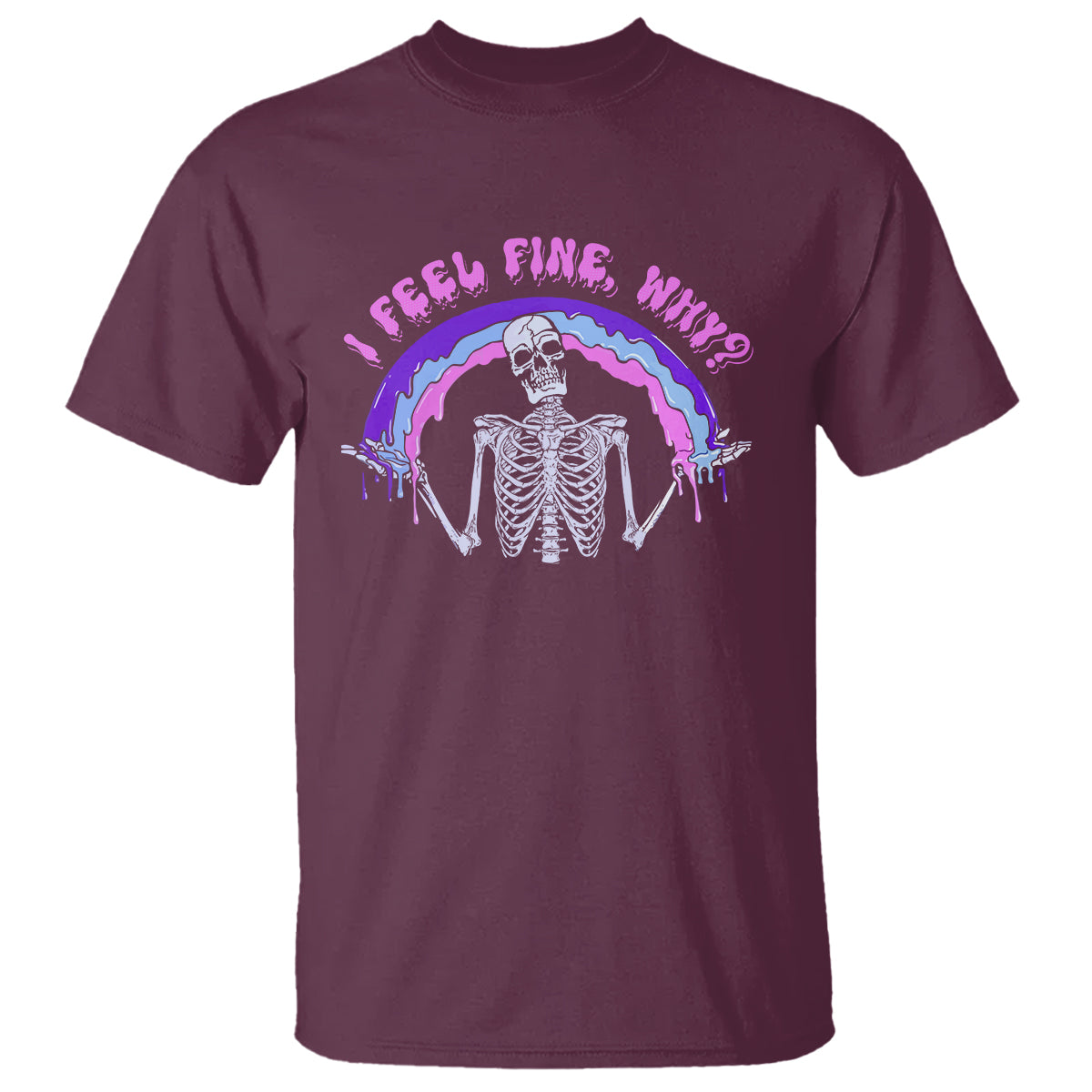 Overthinking T Shirt I Feel Fine Why Funny Skeleton - Wonder Print Shop