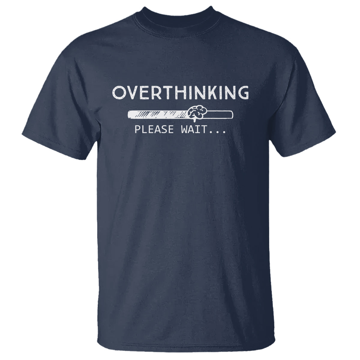 Overthinking Loading Please Wait T Shirt - Wonder Print Shop