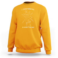 Funny Overthinking Sweatshirt I Overthink Everything - Wonder Print Shop