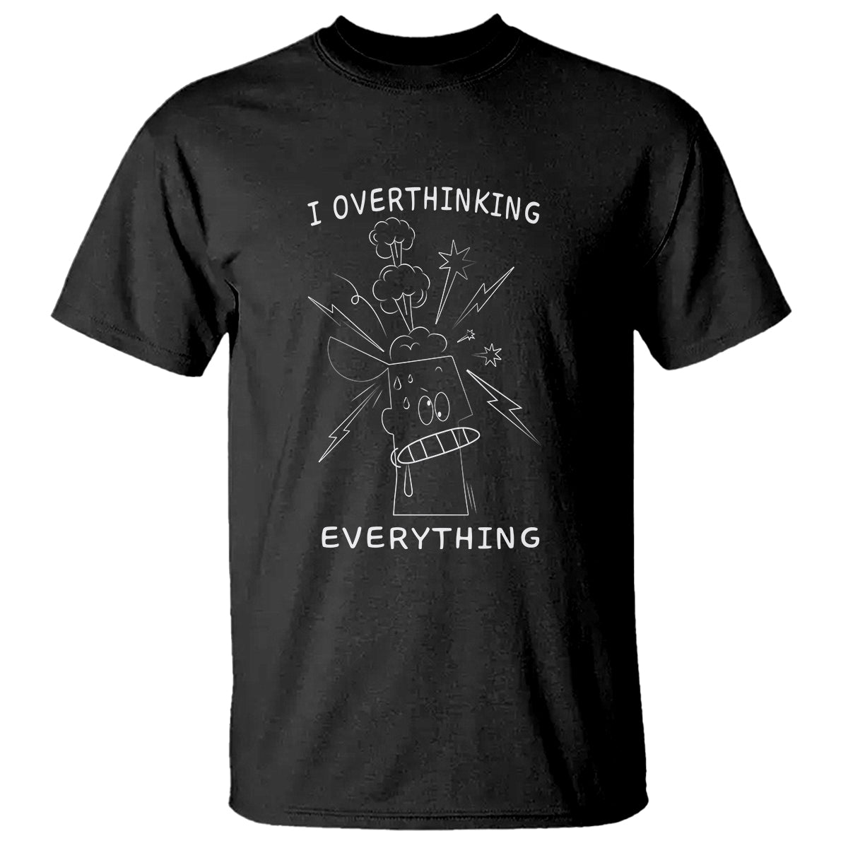Funny Overthinking T Shirt I Overthink Everything - Wonder Print Shop