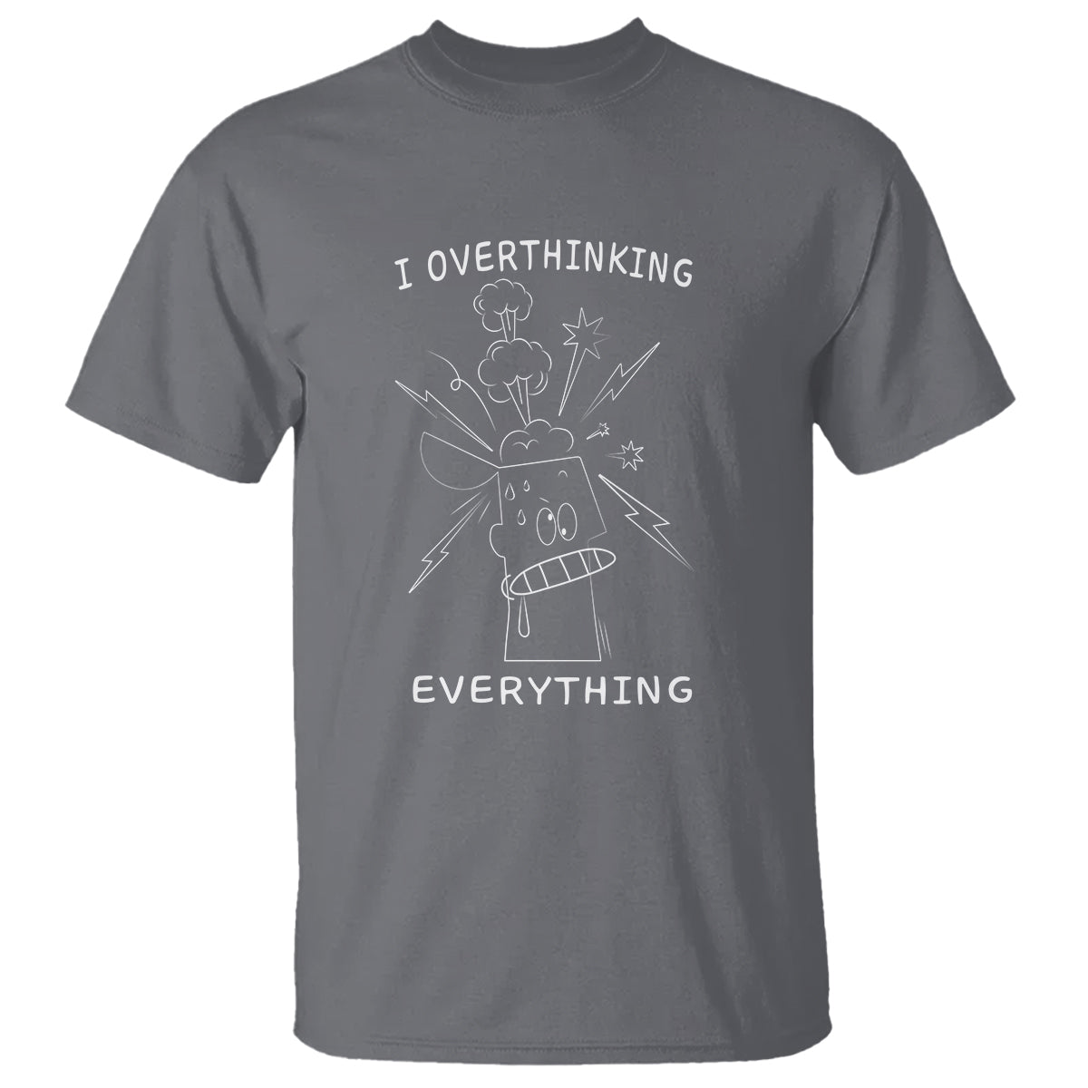 Funny Overthinking T Shirt I Overthink Everything - Wonder Print Shop