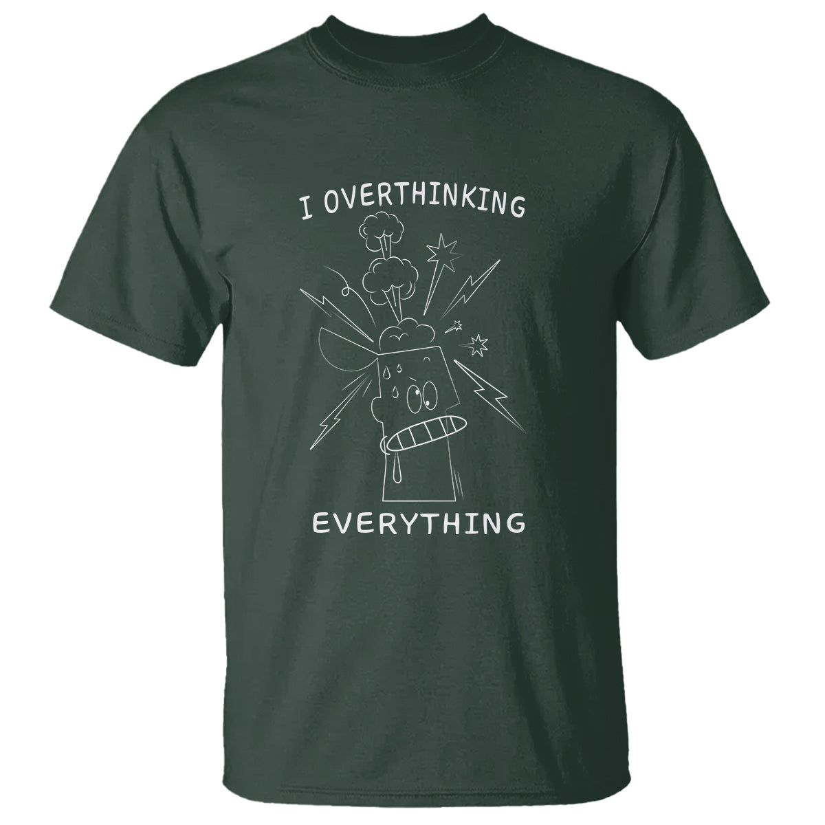 Funny Overthinking T Shirt I Overthink Everything - Wonder Print Shop