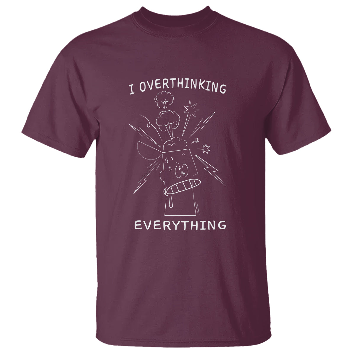 Funny Overthinking T Shirt I Overthink Everything - Wonder Print Shop