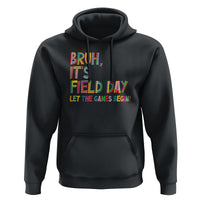 Bruh It's Field Day Hoodie Let The Games Begin Field Trip Fun Day - Wonder Print Shop