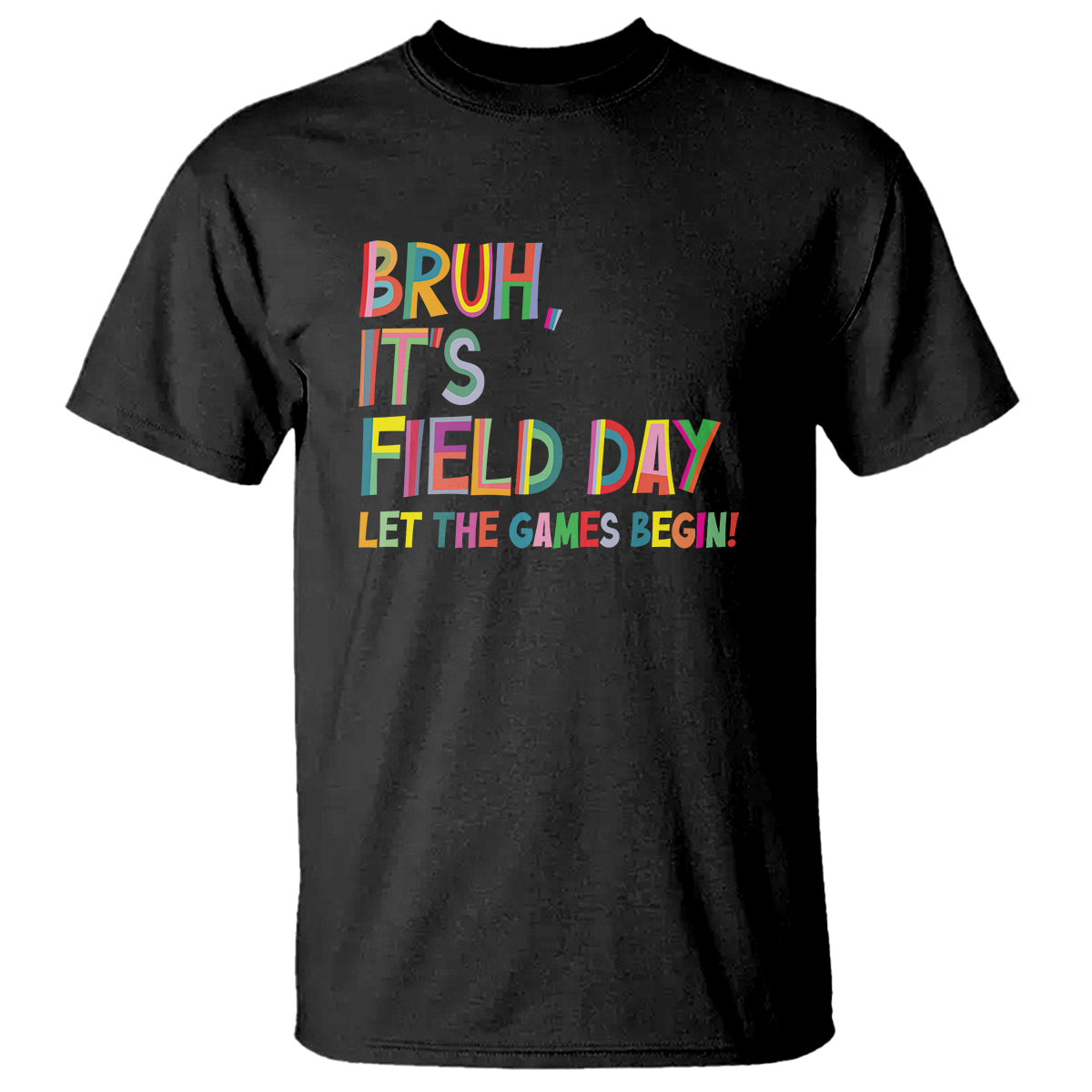 Bruh It's Field Day T Shirt Let The Games Begin Field Trip Fun Day - Wonder Print Shop
