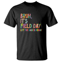 Bruh It's Field Day T Shirt Let The Games Begin Field Trip Fun Day - Wonder Print Shop