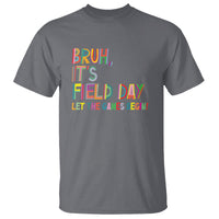 Bruh It's Field Day T Shirt Let The Games Begin Field Trip Fun Day - Wonder Print Shop