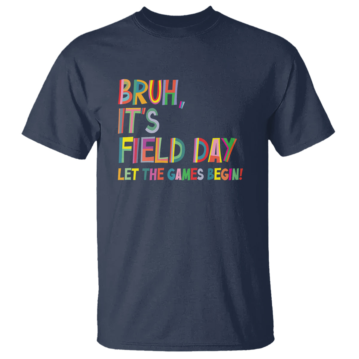 Bruh It's Field Day T Shirt Let The Games Begin Field Trip Fun Day - Wonder Print Shop