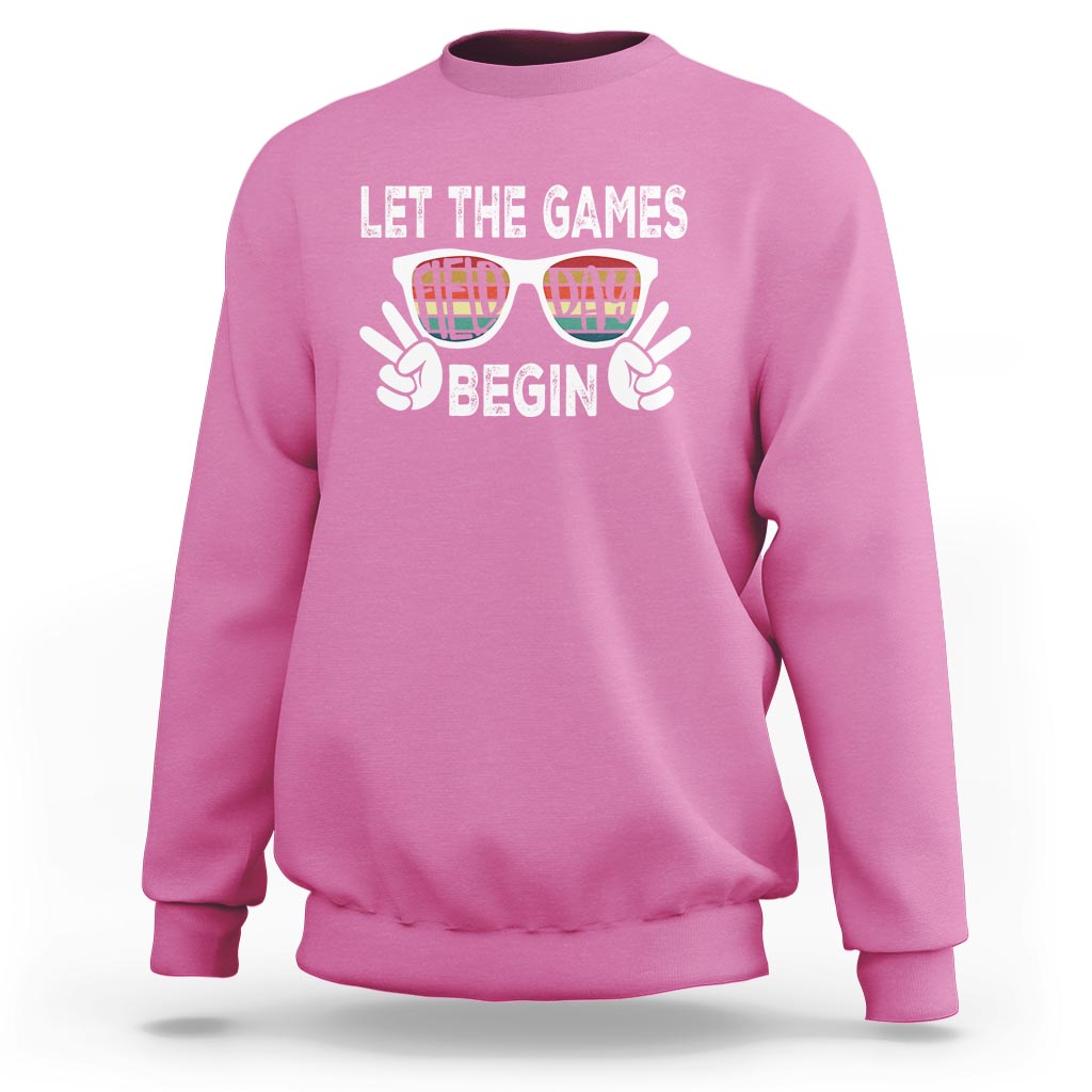 Field Day Sweatshirt Let The Games Begin Field Trip Fun Day - Wonder Print Shop