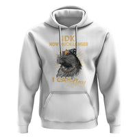 Capybara Lover Hoodie Idk How Much Longer I Can Slay Cool Capy - Wonder Print Shop