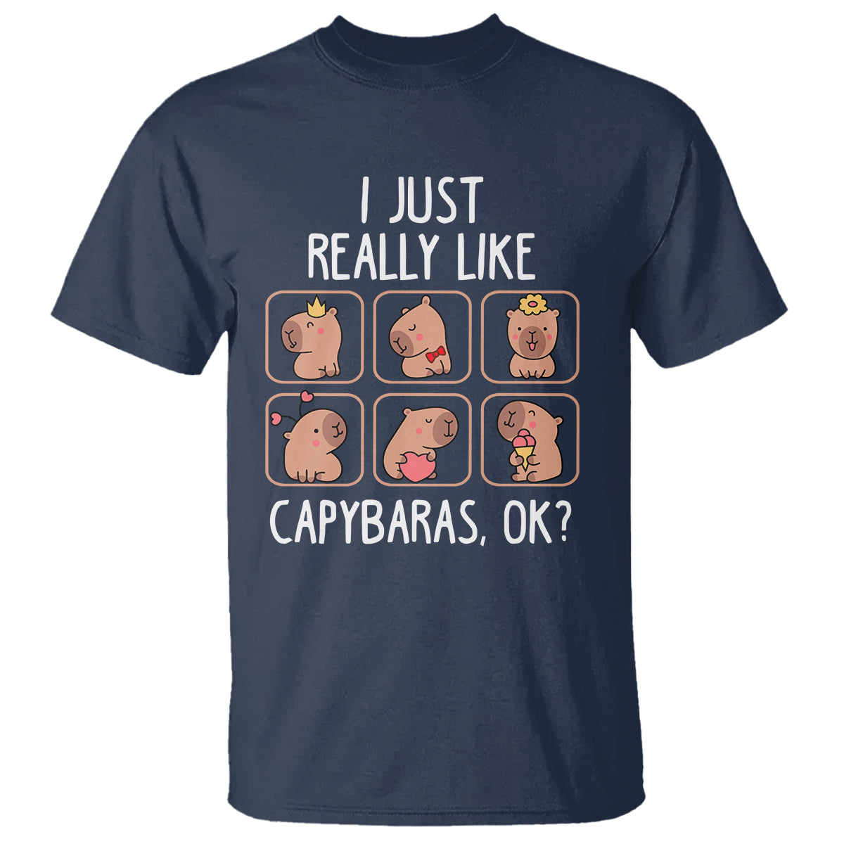 Capybara Lover T Shirt I Just Really Like Capybaras Cute Capy - Wonder Print Shop