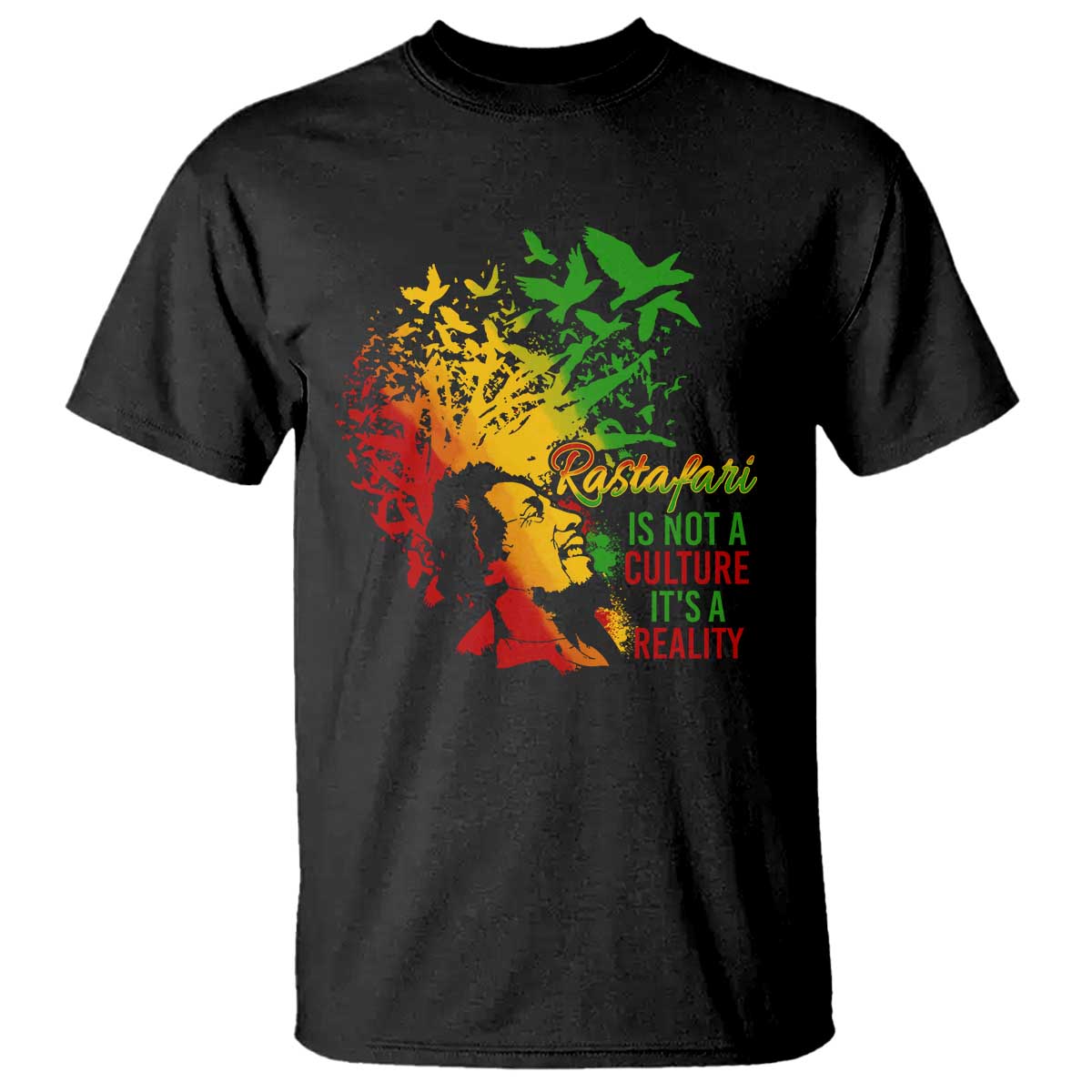 Rasta Legend Bob T Shirt Rastafari Is Not A Culture It's A Reality Jamaica Jamaican - Wonder Print Shop